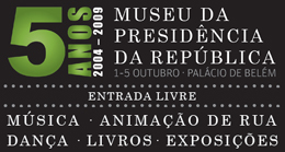 Comemorações dos 5 Anos do Museu da Presidência e do Dia da Implantação da República - 1 a 5 de Outubro de 2009
