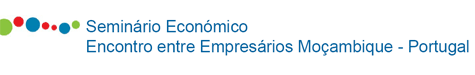 Seminário Económico - Encontro entre Empresários Moçambique/Portugal